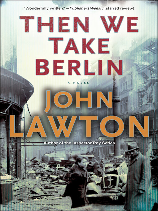 Title details for Then We Take Berlin by John Lawton - Wait list